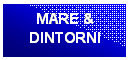 Casella di testo: MARE &
DINTORNI
