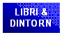 Casella di testo: LIBRI & DINTORNI
