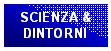 Casella di testo: SCIENZA & 
DINTORNI
