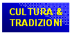 Casella di testo: CULTURA & 
TRADIZIONI
