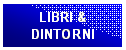 Casella di testo: LIBRI & 
DINTORNI
