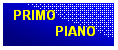 Casella di testo: PRIMO
PIANO
