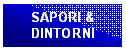 Casella di testo: SAPORI & 
DINTORNI

