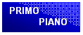 Casella di testo: PRIMO
PIANO