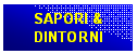 Casella di testo: SAPORI &
DINTORNI