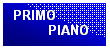 Casella di testo: PRIMO
PIANO

