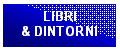 Casella di testo: LIBRI
& DINTORNI

