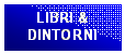 Casella di testo: LIBRI &
DINTORNI
